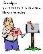 Grandpa, you mean so much to me... Have a nice day!