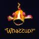 Whazzup?