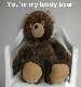 You're my teddy bear!